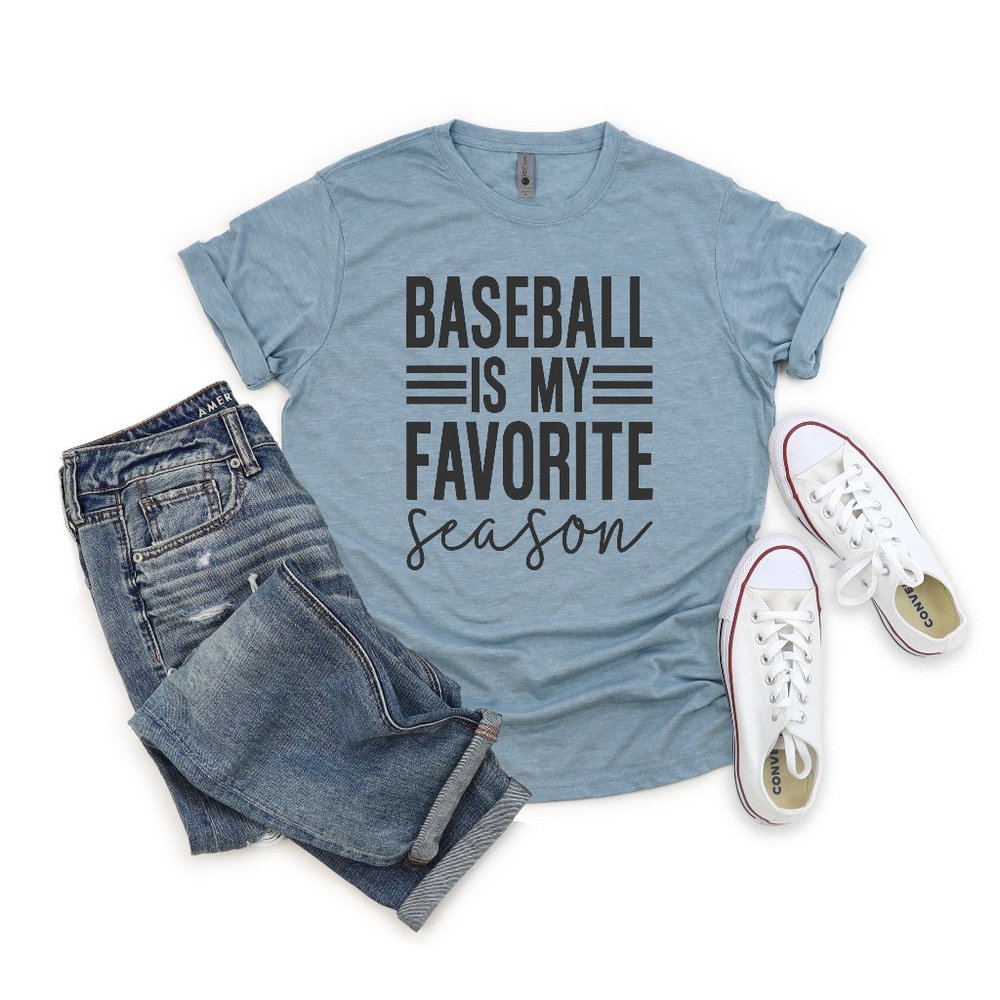NWT Baseball is My Favorite Season Size Small Medium Large XL - Pick your color
